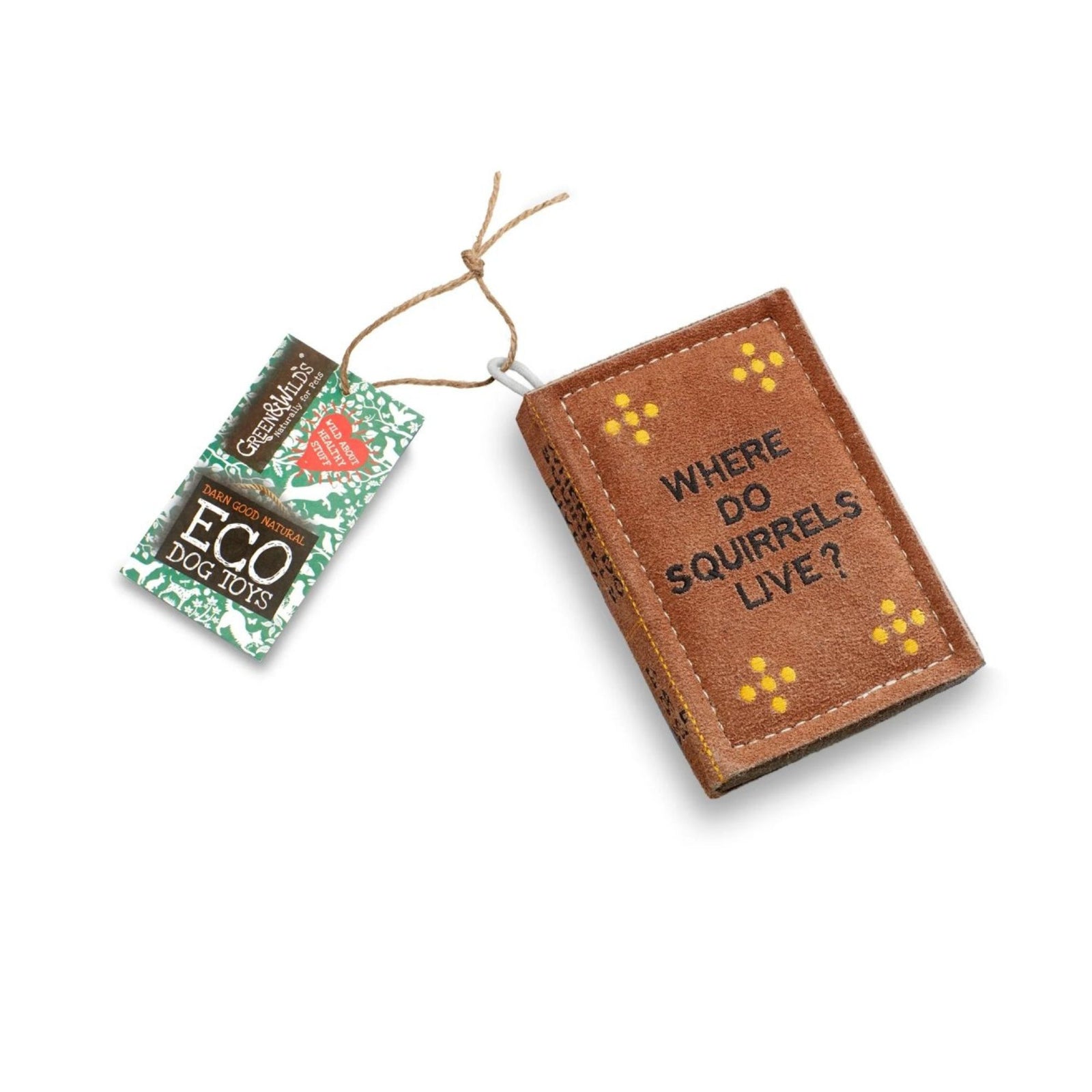 Green & Wilds Where Do Squirrels Live?, Eco Dog Toy | Barks & Bunnies