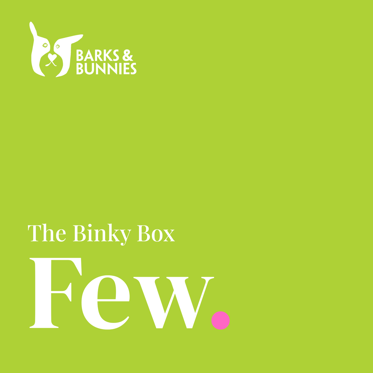 The Binky Box - Few. A rabbit subscription box from Barks &amp; Bunnies. Vivid lime green background with white Barks &amp; Bunnies logo top left and white text reading The Binky Box, Few, with a small pink dot.